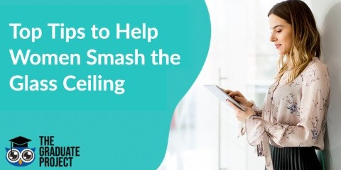 Top Tips to Help Women Smash the Glass Ceiling